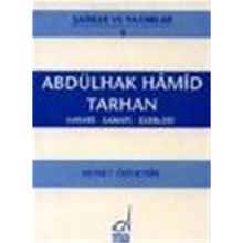 ABDÜLHAK HAMID TARHAN HAYATI - SANATI - ESERLERI - AHMET ÖZDEMİR