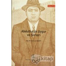Abdulhaluk Uygur ve Şiirleri - Alimcan İnayet