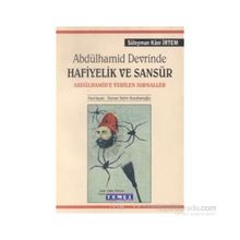 ABDÜLHAMİD DEVRINDE HAFIYELIK VE SANSÜR - SÜLEYMAN KÂNI İRTEM; OSMAN SELIM KOCAHANOĞLU