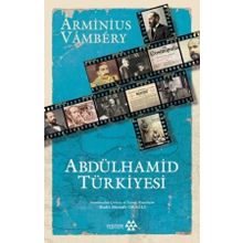 Abdülhamid Türkiyesi - Arminius Vambery