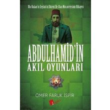 Abdulhamid'in Akıl Oyunları - Ömer Faruk İspir