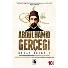 Abdülhamit Gerçeği - Orhan Koloğlu