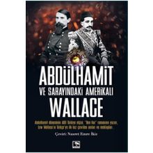 Abdülhamit ve Sarayındaki Amerikalı - Lew Wallace - Çınaraltı Yayınları