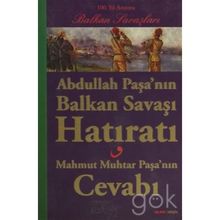 ABDULLAH PAŞANIN BALKAN SAVAŞI HATIRATI MAHMUT MUHTAR PAŞANIN CEVABI - GENEL