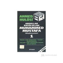 Abdullah Rasulullah Muhammed Mustafa Aleyhisselam Cilt 1 - Ahmet Hulusi