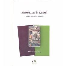 ABDÜLLATİF KUDSI HAYATI, ESERLERI VE GÖRÜŞLERİ - ABDURREZZAK TEK