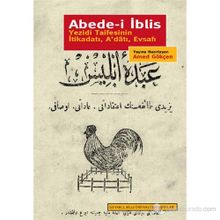 ABEDE-I İBLIS YEZIDI TAIFESININ İTIKATI, A'DATI, EVSAFI - AMED GÖKÇEN