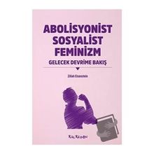 Abolisyonist Sosyalist Feminizm - Zillah R. Eisenstein