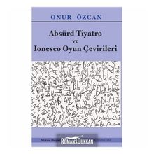 Absürd Tiyatro Ve Ionesco Oyun Çevirileri - Onur Özcan
