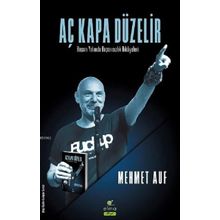 Aç Kapa Düzelir-Başarı Yolunda Başarısızlık Hikayeleri - Mehmet Auf