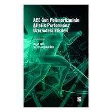 ACE Gen Polimofizminin Atletik Performans Üzerindeki Etkileri Gazi Kitabevi