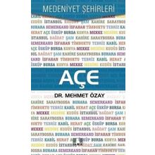 Açe - Medeniyet Şehirleri - Mehmet Özay