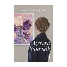 Açelyayı Sulamak Eylül Naz Aktuğ