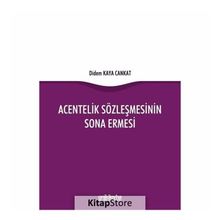 Acentelik Sözleşmesinin Sona Ermesi - Didem Kaya Cankat
