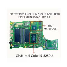 Acer Swift 3 Sf315-52 Sf315-52G (Er5ea) Notebook Anakartı, Mainboard (Cpu Sr3la, İ5-8250U, Gpu Geforce Mx150 2G, N17s-G1-A1)