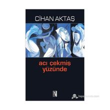ACI ÇEKMIŞ YÜZÜNDE - CIHAN AKTAŞ