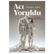 Acı Yoruldu - Serhan Asker
