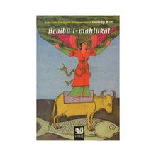 ACÂİBÜL - MAHLÛKÂT - ESKI TÜRK EDEBİYATI ARAŞTIRMALARI II ACAİBÜL MAHLUKAT - GÜNAY KUT