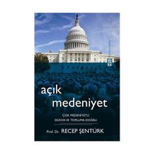 Açık Medeniyet Çok Medeniyetli Dünya ve Topluma Doğru - Recep Şentürk