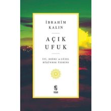 Açık Ufuk: İyi, Doğru ve Güzel Düşünmek Üzerine