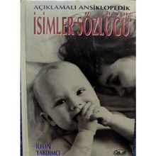 Açıklamalı Ansiklopedik Isimler Sözlüğü - Ilhan Yardımcı