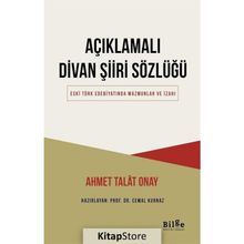 AÇIKLAMALI DIVAN ŞIIRI SÖZLÜĞÜ - AHMET TALAT ONAY