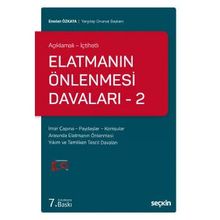 Açıklamalı - İçtihatlı Elatmanın Önlenmesi Davaları 2- İmar Çapı ile Paydaşlar ve Komşular Arasında Elatmanın Önlenmesi - Eraslan Özkaya