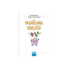 Açıklamalı Pazarlama Sözlüğü - İbrahim Taylan Dörtyol Mustafa Gülmez