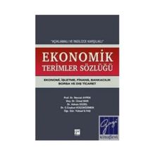 AÇIKLAMALI VE İNGİLİZCE KARŞILIKLI EKONOMIK TERIMLER SÖZLÜĞÜ EKONOMI, İŞLETME, FINANS, BANKACILIK, - KOLEKTIF