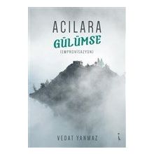 Acılara Gülümse - Vedat Yanmaz