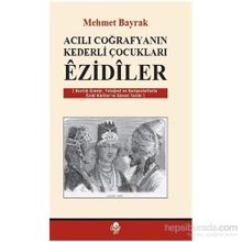 Acılı Coğrafyanın Kederli Çocukları Ezidiler - tek uzm mehmet bayrak
