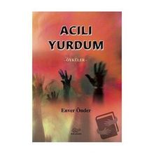 Acılı Yurdum - Enver Önder