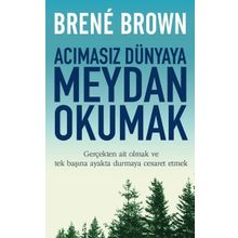 Acımasız Dünyaya Meydan Okumak - Brene Brown