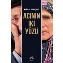 Acının İki Yüzü - Kamran Erkaçmaz
