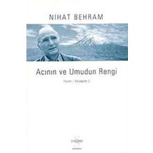 Acının ve Umudun Rengi - Nihat Behram