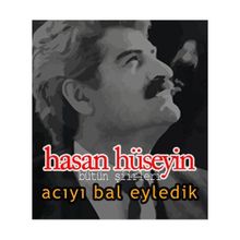 Acıyı Bal Eyledik - Hasan Hüseyin