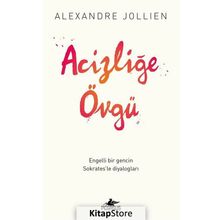 Acizliğe Övgü - Alexandre Jollıen