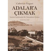 Adalar’a Çıkmak - Catherine Pinguet