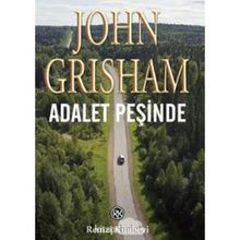 Adalet Peşinde - John Grisham