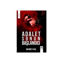 Adalet Sonun Başlangıcı - Mehmet Ataş