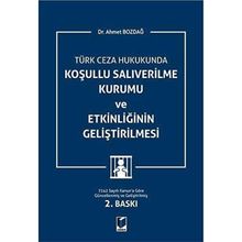 Adalet Yayınevi Türk Ceza Hukukunda Koşullu Salıverilme Kurumu ve Etkinliğinin Geliştirilmesi