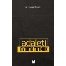 Adaleti Ayakta Tutmak / Ali Haydar Haksal