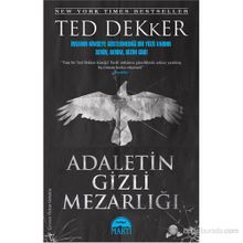 ADALETIN GIZLI MEZARLIĞI - TED DEKKER