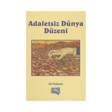 Adaletsiz Dünya Düzeni - Ali Özdemir