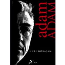 ADAM ADAM - NURI GÖKAŞAN