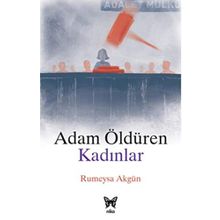 Adam Öldüren Kadınlar - Rümeysa Akgün