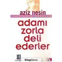 Adamı Zorla Deli Ederler - Aziz Nesin