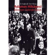 Adamın Hikayesi - Bilinmeyen Yönleriyle Atatürk - Ertuğrul Sertbaş