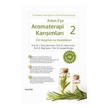 A'dan Z'ye Aromaterapi Karışımları 2 Cilt Hasarları ve Hastalıkları - Hayykitap
