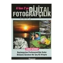 A'DAN Z'YE DIJITAL FOTOĞRAFÇILIK BAŞLANGIÇTAN PROFESYONELLİĞE KADAR BILMENIZ GEREKEN HER ŞEY BU KIT - CHIRIS GEORGE